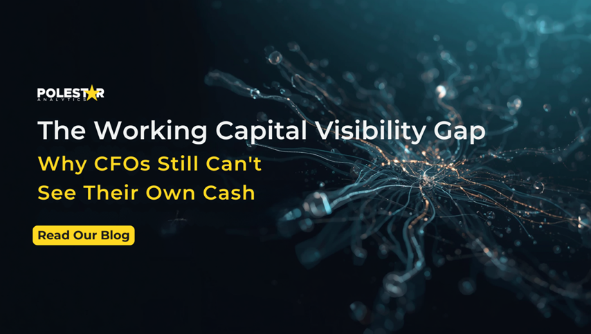 The Working Capital Visibility Gap: Why CFOs Still Can’t See Their Own Cash